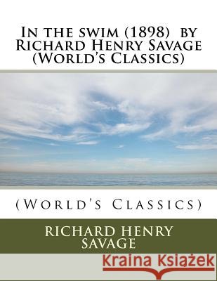 In the swim (1898) by Richard Henry Savage (World's Classics)