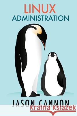 Linux Administration: The Linux Operating System and Command Line Guide for Linux Administrators