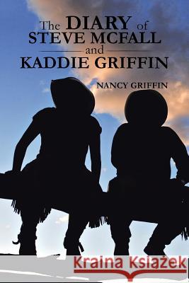The Diary of Steve McFall and Kaddie Griffin