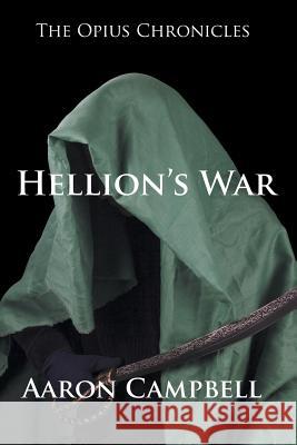 The Opius Chronicles: Hellion's War