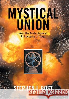 Mystical Union: And the Metaphysical Philosophy of Yoga