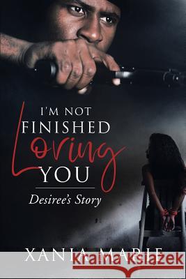 I'm Not Finished Loving You: Desiree's Story