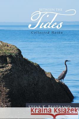 Between the Tides: Collected Haiku