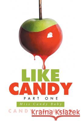 Like Candy Part One: Miss Candy Baby