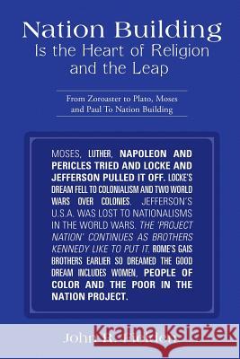 Nation Building Is the Heart of Religion and the Leap: From Zoroaster to Plato, Moses and Paul to Nation Building