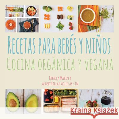 Recetas para Bebés y Niños: Cocina Orgánica y Vegana