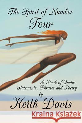The Spirit of Number Four: A Book of Quotes, Statements, Phrases and Poetry