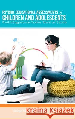 Psycho-Educational Assessments of Children and Adolescents: Practical Suggestions for Teachers, Parents and Students