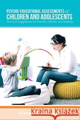 Psycho-Educational Assessments of Children and Adolescents: Practical Suggestions for Teachers, Parents and Students