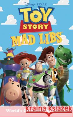 Toy Story Mad Libs: World's Greatest Word Game