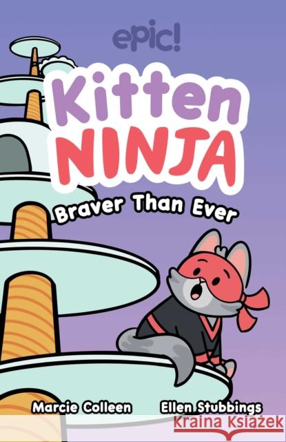 Kitten Ninja: Braver Than Ever