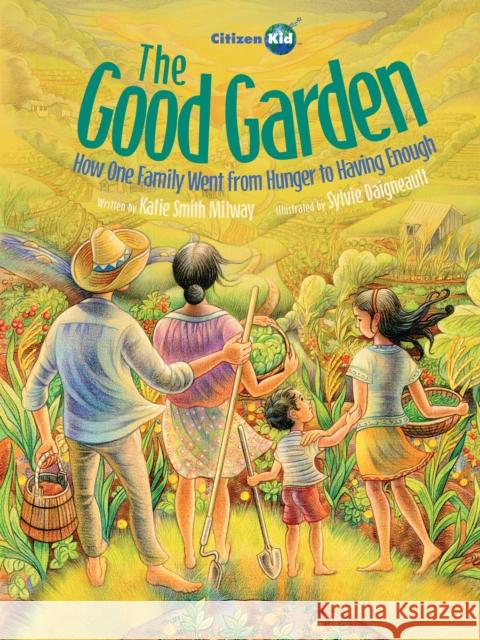 The Good Garden: How One Family Went from Hunger to Having Enough