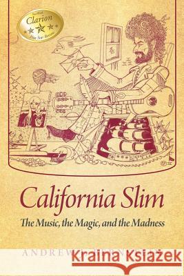 California Slim: The Music, The Magic and The Madness