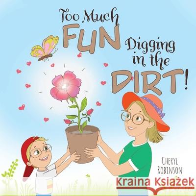 Too Much Fun... Digging in the Dirt!