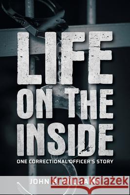 Life on the Inside: One Correctional Officer's Story