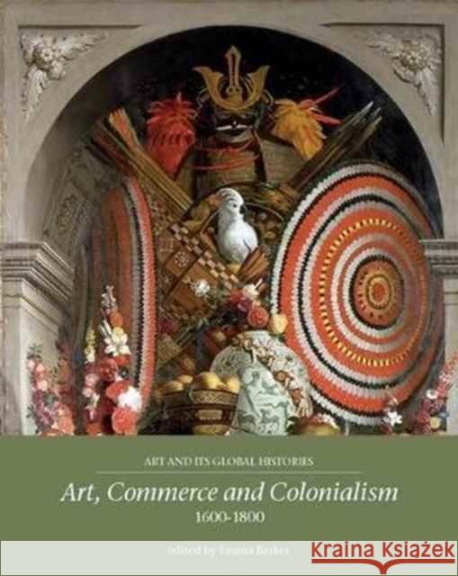 Art, Commerce and Colonialism 1600-1800