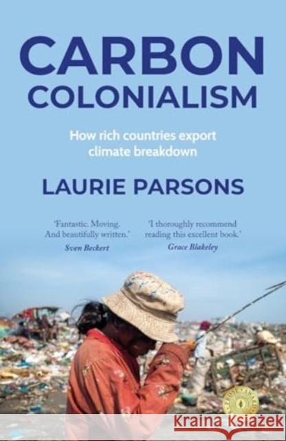 Carbon Colonialism: How Rich Countries Export Climate Breakdown