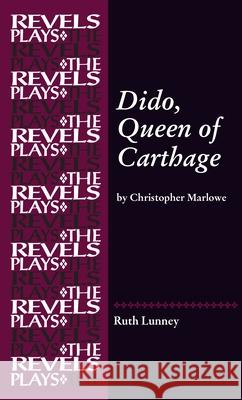 Dido, Queen of Carthage: By Christopher Marlowe