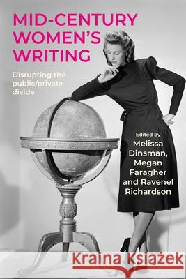 Mid-Century Women's Writing: Disrupting the Public/Private Divide