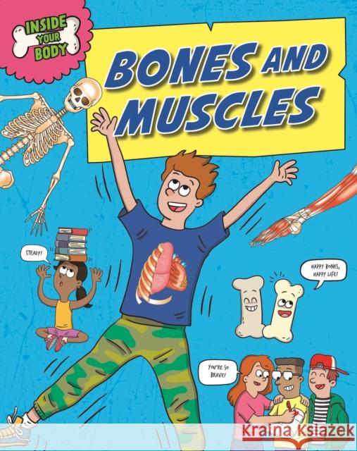 Inside Your Body: Bones and Muscles