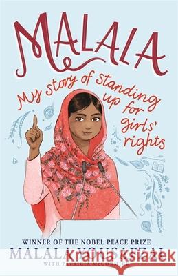 Malala: My Story of Standing Up for Girls' Rights; Illustrated Edition for Younger Readers