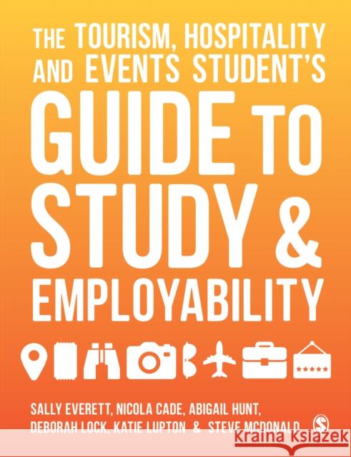 The Tourism, Hospitality and Events Student′s Guide to Study and Employability
