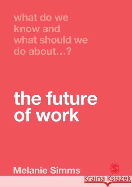 What Do We Know and What Should We Do About the Future of Work?