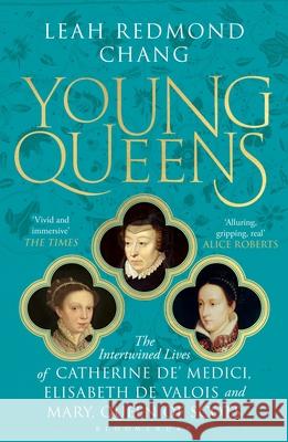 Young Queens: The gripping, intertwined story of three queens, longlisted for the Women's Prize for Non-Fiction