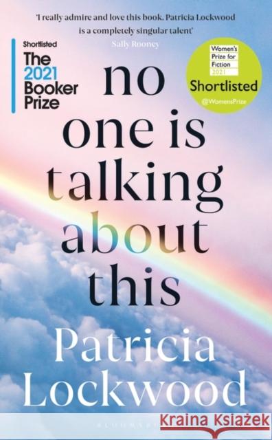 No One Is Talking About This: Shortlisted for the Booker Prize 2021 and the Women's Prize for Fiction 2021