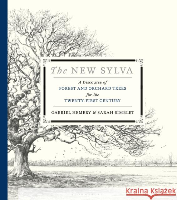 The New Sylva: A Discourse of Forest and Orchard Trees for the Twenty-First Century