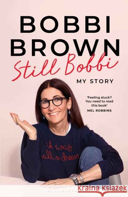 Still Bobbi: Stories of authenticity, resilience and reinvention from the iconic entrepreneur