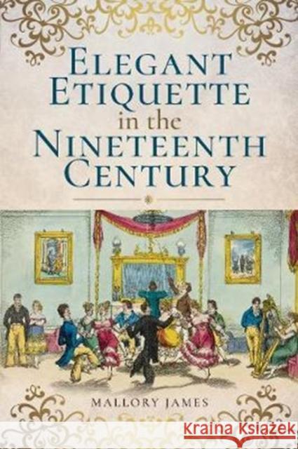 Elegant Etiquette in the Nineteenth Century