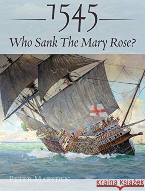 1545: Who Sank the Mary Rose?