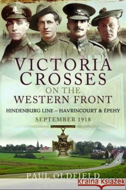 Victoria Crosses on the Western Front - Battles of the Hindenburg Line - Havrincourt and  pehy: September 1918