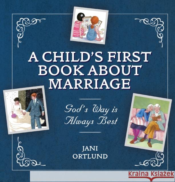 A Child's First Book About Marriage: God's Way is Always Best