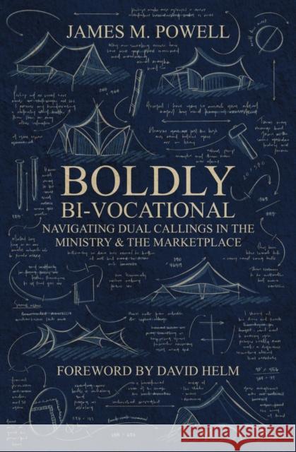 Boldly Bi-Vocational: Navigating Dual Callings in the Ministry and the Marketplace