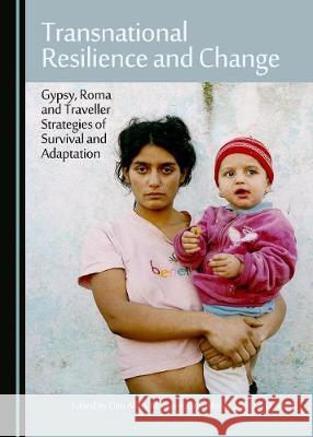 Transnational Resilience and Change: Gypsy, Roma and Traveller Strategies of Survival and Adaptation