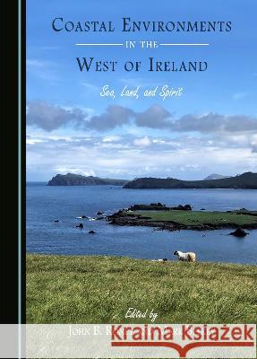 Coastal Environments in the West of Ireland: Sea, Land, and Spirit