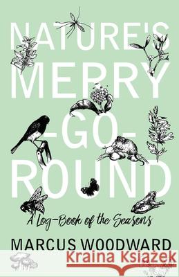 Nature's Merry-Go-Round - A Log-Book of the Seasons
