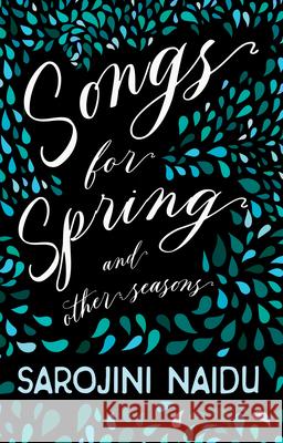 Songs for Spring - And Other Seasons: With an Introduction by Edmund Gosse