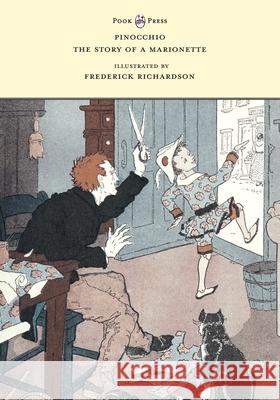 Pinocchio - The Story of a Marionette - Illustrated by Frederick Richardson