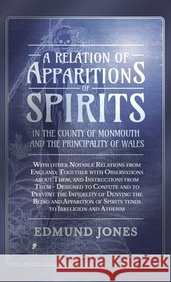 A Relation of Apparitions of Spirits in the County of Monmouth and the Principality of Wales