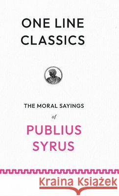 One Line Classics: Sentences on People, Power, and Restraint from a Roman Slave