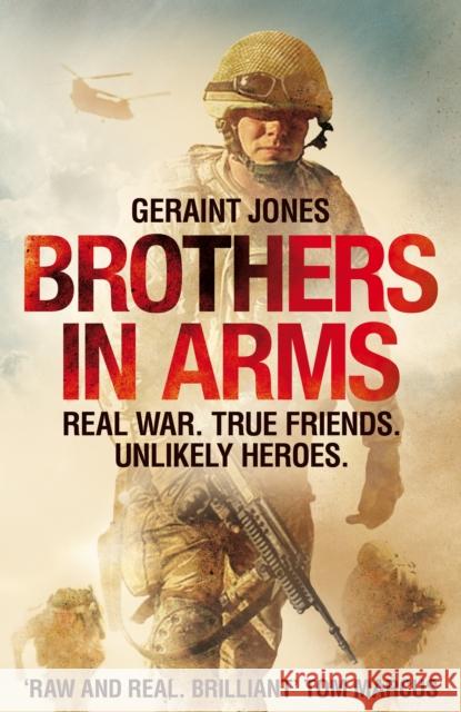 Brothers in Arms: Real War. True Friends. Unlikely Heroes.