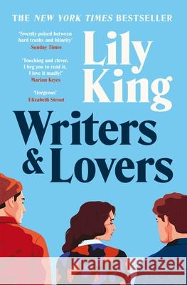 Writers & Lovers: Funny yet heartbreaking, the perfect read for fans of One Day and Normal People