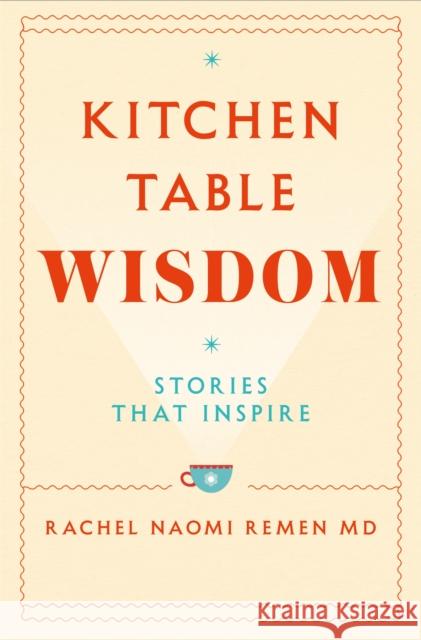 Kitchen Table Wisdom: Stories That Inspire