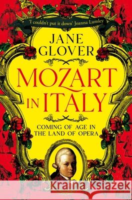 Mozart in Italy: Coming of Age in the Land of Opera