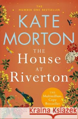 The House at Riverton: A Mystery-Filled Story of Tragedy and Buried Secrets from the Number One Bestselling Author