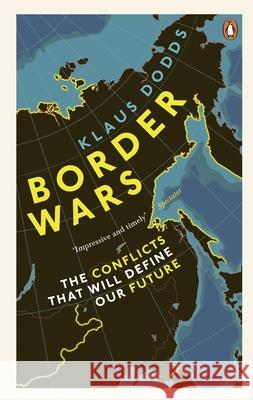 Border Wars: The conflicts that will define our future
