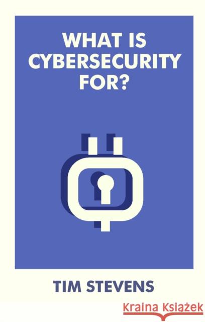 What Is Cybersecurity For?
